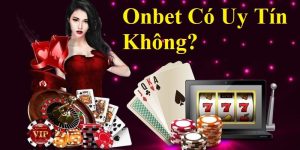 ONBET Có Uy Tín Không - Những Giải Đáp Chi Tiết Về Nhà Cái